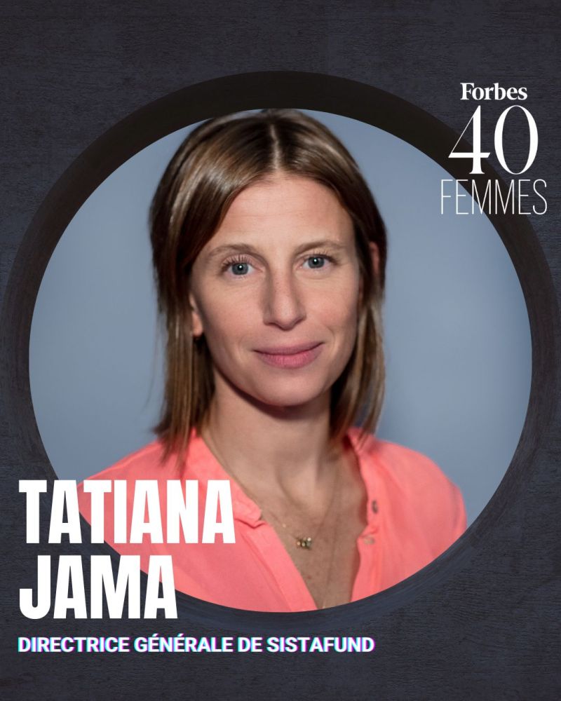 Tatiana Jama, has been featured in Forbes’ 2024 « 40 Women to Watch » edition! - SISTAFUND